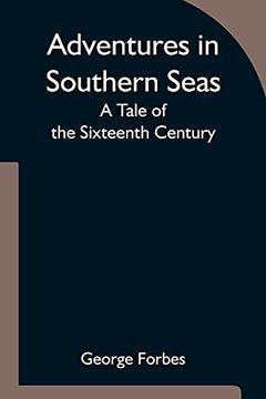portada Adventures in Southern Seas: A Tale of the Sixteenth Century (en Inglés)