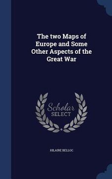 portada The two Maps of Europe and Some Other Aspects of the Great War