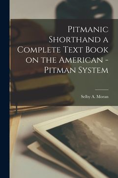 portada Pitmanic Shorthand a Complete Text Book on the American -Pitman System