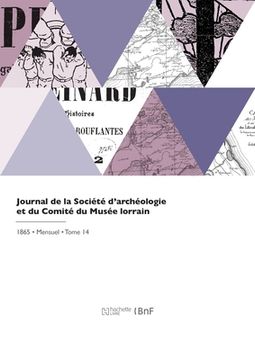 portada Journal de la Société d'Archéologie Et Du Comité Du Musée Lorrain (in French)
