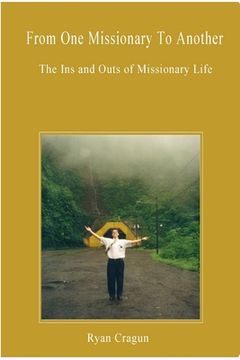 portada From One Missionary To Another: The Ins and Outs of Missionary Life (in English)