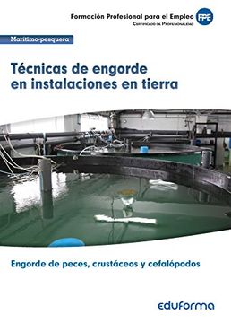 portada UF0265 Técnicas de engorde en instalaciones en tierra. Certificado de profesionalidad Engorde de peces, crustáceos y cefalópodos. Familia Profesional Marítimo-pesquera