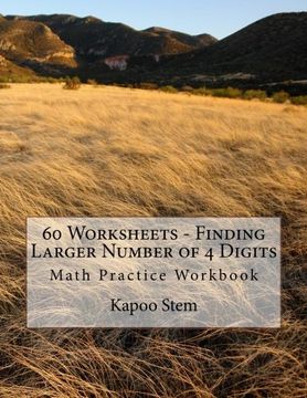 portada 60 Worksheets - Finding Larger Number of 4 Digits: Math Practice Workbook: Volume 3 (60 Days Math Greater Numbers Series)