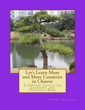 portada Let's Learn More and More Countries in Chinese: A Chinese Character Learning and Coloring Book (en Inglés)