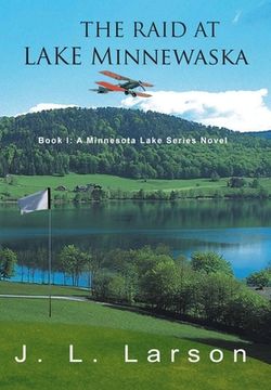 portada The Raid at Lake Minnewaska: Book I: A Minnesota Lake Series Novel (en Inglés)