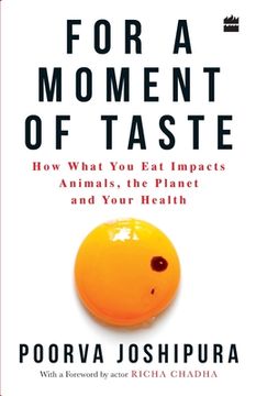 portada For a Moment of Taste: How What You Eat Impacts Animals, the Planet and Your Health (en Inglés)