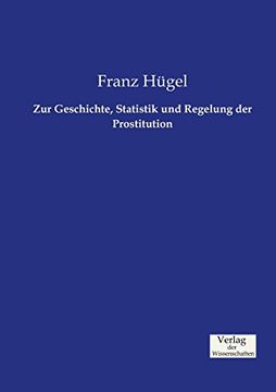 portada Zur Geschichte, Statistik und Regelung der Prostitution (German Edition)