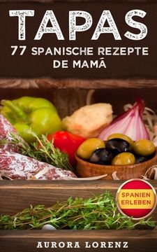 portada Tapas: 77 leckere spanische Rezepte de Mamá (in German)