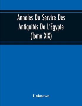 portada Annales Du Service Des Antiquités De L'Egypte (Tome Xix) (en Inglés)