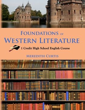 portada Foundations of Western Literature: 1 Credit High School English Course (en Inglés)