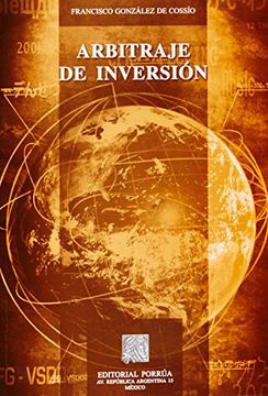 portada Arbitraje de Inversion C/Cd [Paperback] by Gonzalez de Cossio, Francisco (in Spanish)
