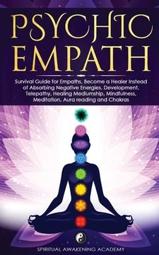 portada Psychic Empath: Survival Guide for Empaths, Become a Healer Instead of Absorbing Negative Energies. Development, Telepathy, Healing Me (en Inglés)