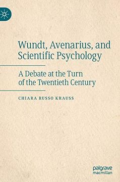 portada Wundt, Avenarius, and Scientific Psychology: A Debate at the Turn of the Twentieth Century (en Inglés)