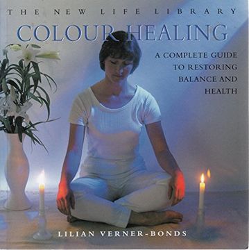 portada Colour Healing: A Complete Guide to Restoring Balanced Health (The new Life Library) 