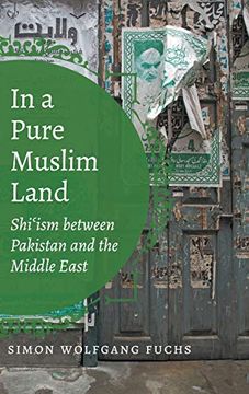 portada In a Pure Muslim Land: Shi'ism Between Pakistan and the Middle East (Islamic Civilization and Muslim Networks) (en Inglés)