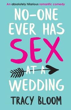 portada No-one Ever Has Sex at a Wedding: An absolutely hilarious romantic comedy (en Inglés)