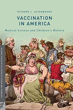 portada Vaccination in America: Medical Science and Children's Welfare (Palgrave Studies in the History of Science and Technology) (in English)