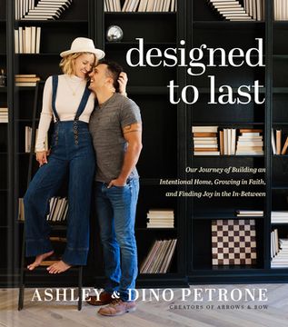 portada Designed to Last: Our Journey of Building an Intentional Home, Growing in Faith, and Finding joy in the In-Between (in English)