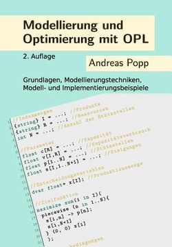 portada Modellierung und Optimierung mit OPL: Grundlagen, Modellierungstechniken, Modell- und Implementierungsbeispiele (in German)