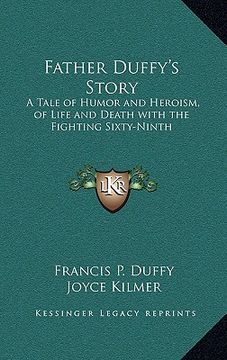 portada father duffy's story: a tale of humor and heroism, of life and death with the fighting sixty-ninth (en Inglés)