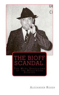 portada The Bioff Scandal.: The Mobs Shakedown of the Hollywood Studios (en Inglés)