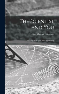 portada The Scientist and You; a Survey of Progress and Opportunity (en Inglés)