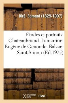 portada Études Et Portraits. Chateaubriand. Lamartine. Eugène de Genoude. Balzac. Saint-Simon: Ses Rapports Avec l'Enseignement Et l'Ordre Social (in French)