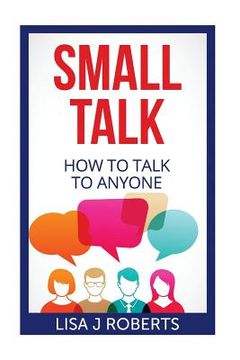 portada Small Talk: How to Talk to Anyone