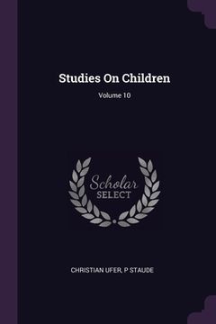 portada Studies On Children; Volume 10 (en Inglés)