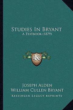 portada studies in bryant: a textbook (1879) (in English)