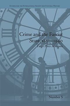 portada Crime and the Fascist State, 1850-1940 (en Inglés)