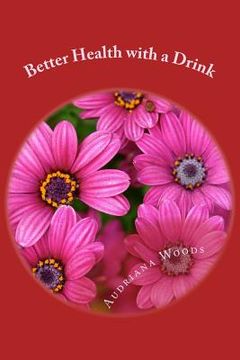 portada Better Health with a Drink (en Inglés)
