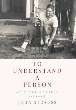 portada To Understand a Person: An Autobiography (of Sorts) 