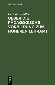 portada Ueber die Pädagogische Vorbildung zum Höheren Lehramt (en Alemán)