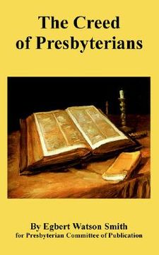 portada the creed of presbyterians (en Inglés)