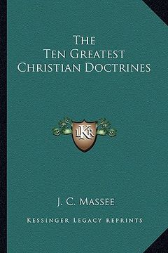 portada the ten greatest christian doctrines (in English)