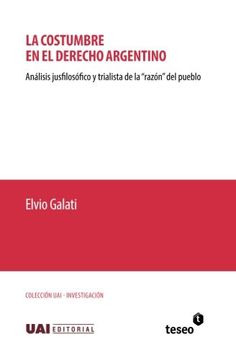 portada La costumbre en el derecho argentino: Análisis jusfilosófico y trialista de la “razón” del pueblo (Spanish Edition)