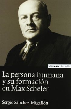 portada La Persona Humana y su Formacion en max Scheler (in Spanish)