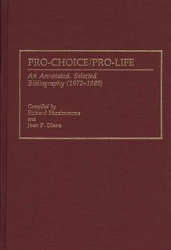 portada pro-choice/pro-life: an annotated, selected bibliography (1972-1989) (en Inglés)