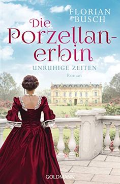 portada Die Porzellan-Erbin - Unruhige Zeiten: Roman - die Porzellan-Saga 1 (en Alemán)