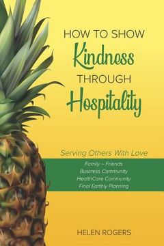 portada How To Show Kindness Through Hospitality (en Inglés)