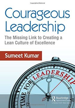 portada Courageous Leadership: The Missing Link to Creating a Lean Culture of Excellence (en Inglés)