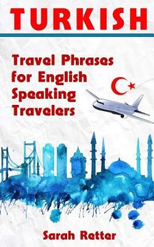 portada Turkish: Travel Phrases for English Speaking Travelers: The most needed 1.000 phrases when traveling in Turkey (en Inglés)