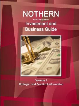 portada Northern Mariana Islands Investment and Business Guide Volume 1 Strategic and Practical Information (en Inglés)