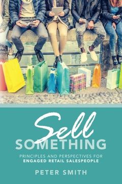 portada Sell Something: Principles and Perspectives for Engaged Retail Salespeople