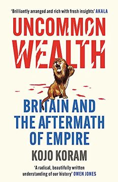portada Uncommon Wealth: Britain and the Aftermath of Empire (en Inglés)