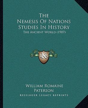 portada the nemesis of nations studies in history: the ancient world (1907)