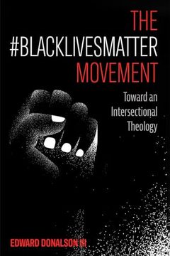 portada The #Blacklivesmatter Movement: Toward an Intersectional Theology (en Inglés)