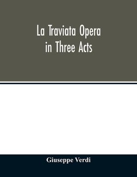 portada La traviata Opera in Three Acts (en Inglés)