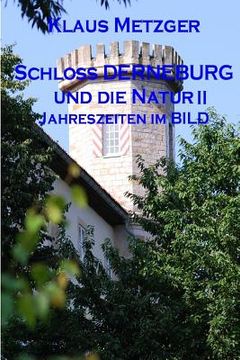 portada Schloss DERNEBURG und die NATUR (II): Jahreszeiten im Bild (en Alemán)